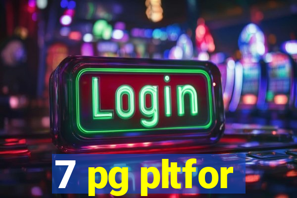 7 pg pltfor